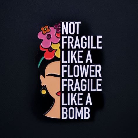 Empower yourself with our Frida Kahlo inspired enamel pin! This cool and original pin is the perfect gift for any Fridamaniacs or Fridalovers out there. Express your inner strength with the iconic quote, 'Not Fragile Like a Flower - Fragile Like a Bomb'. Add some flair to your outfit by pinning it on your denim jacket, bag, or hat. Remember, you're stronger than you think! Not Fragile Like A Flower Quote, Camila Core, Frida Kahlo Quotes, Not Fragile Like A Flower, Disco Party Decorations, Christian Counseling, Whispering Angel, Meaningful Drawings, Rosé Aesthetic