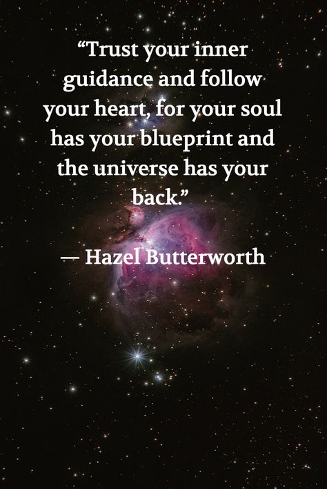 “Trust your inner guidance and follow your heart, for your soul has your blueprint and the universe has your back.”   ― Hazel Butterworth Universe Guidance Quotes, The Universe Has Your Back Quotes, Buddha Sayings, Universe Guidance, Supportive Quotes, Vibrations Quotes, The Universe Has Your Back, Spiritual Art Soul, Guidance Quotes