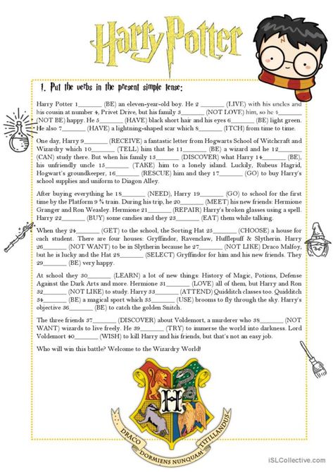 This worksheet consists of two tasks. The first task is a text woth forty gaps that students must complete with the verbs in present simple. After filling the present simple, students must read and comprehend the text and answer to the questions, but giving full answers (Subject, verb, object). Yes/No answers are not welcome! Subject Verb Object, Harry Potter Presents, Grammar Practice, Hogwarts School, Esl Worksheets, English Lessons, His Eyes, Hogwarts, Harry Potter