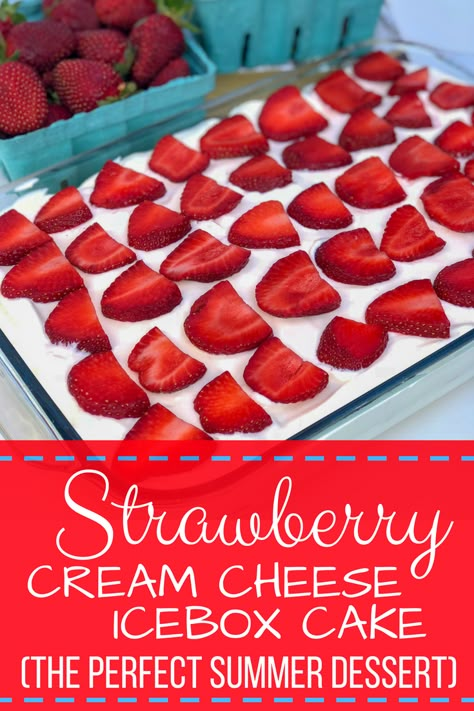 Summer Desserts Easy No Bake Strawberry Icebox Cake, Strawberry Cream Icebox Cake, Strawberry Cream Cheese Icebox Cake Graham Crackers, Strawberry Desserts With Cream Cheese Cool Whip, Strawberry Icebox Cake Recipes, Strawberry Cream Cheese Ice Box Cake, Strawberry Deserts Easy, Strawberry Graham Cracker Dessert, Icebox Cake Strawberry