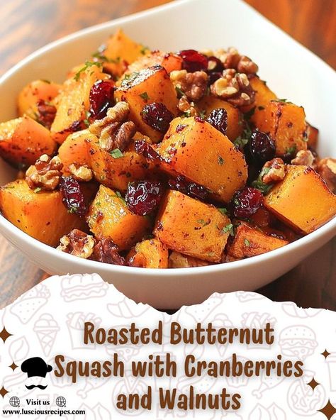 Luscious Recipes | Roasted Butternut Squash with Cranberries and Walnuts | Facebook Roasted Butternut Squash And Brussels Sprouts With Pecans And Cranberries, Roasted Butternut Squash With Apples, Butternut Squash With Cranberries, Holiday Vegetable Dishes, Butternut Squash Oven, Roasted Squash Recipes, Acorn Squash Recipes, Thanksgiving Cooking, Healthy Holiday Recipes