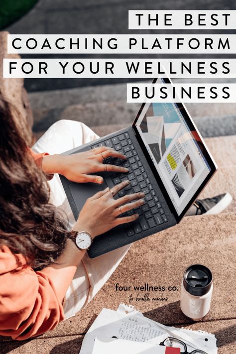 The Best Coaching Platform for Your Wellness Business // Four Wellness Co. Health Coaching Business, Wellness Coaching Business, Health Coach Business, Client Management, Wellness Business, Health And Wellness Coach, Health Coaching, Coaching Tools, Wellness Blog