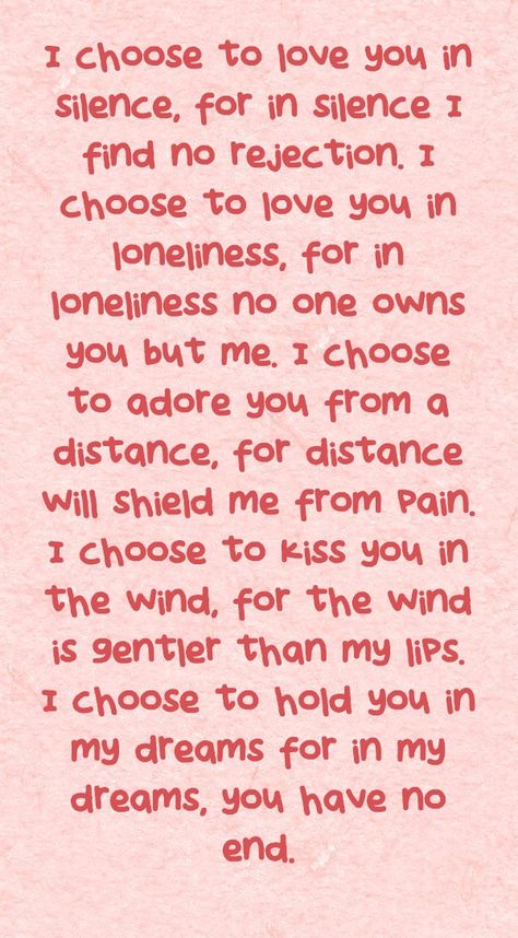 I choose to love you in silence, for in silence I find no... I Love You In Silence, Love Conquers All, Choose Love, Adore You, Meaningful Words, I Choose, Kiss You, Real Quotes, Rumi