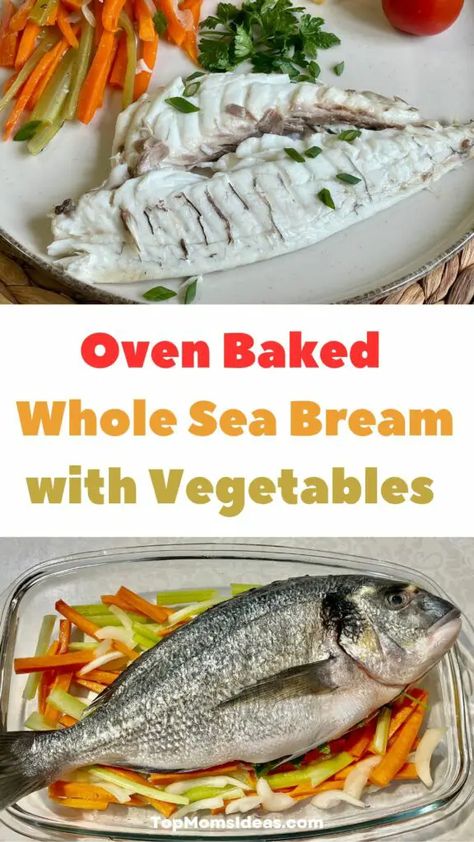 Oven Baked Whole Sea Bream with Vegetables - Top Moms Ideas Seabream Recipes, Sea Bream Recipes, Oven Salmon, Baked Fish Recipes, Sea Bream, Easy Clean Eating Recipes, Easy Clean Eating, Fish Dishes, Mediterranean Recipes