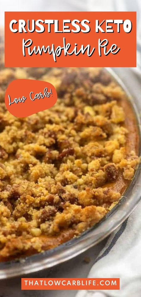 This Crustless Keto Pumpkin PIe is a delicious low carb dessert. This low carb pumpkin pie is the perfect low carb holiday dessert and I think you will love the thick, creamy pumpkin pie filling topped off with the simple streusel. You will not be able to resist this amazing low carb dessert. Crustless Pumpkin Pie Keto, Low Carb Desserts For Thanksgiving, Low Carb Crustless Pumpkin Pie, No Crust Pumpkin Pie Healthy, Keto Pumpkin Pie Crustless, Keto Crustless Coconut Custard Pie, Keto Buttermilk Pie, Low Carb Pumpkin Recipes Easy, Keto Pumpkin Deserts