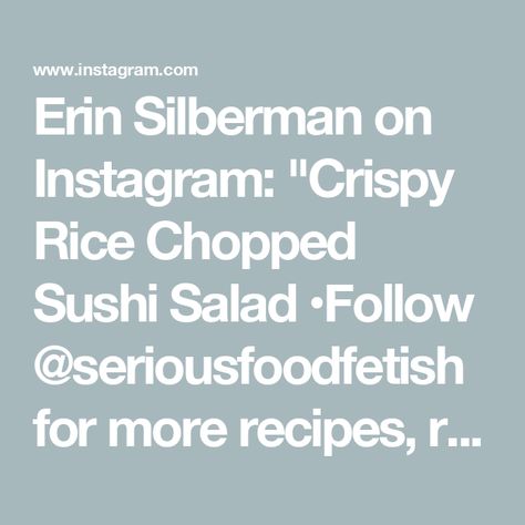 Erin Silberman on Instagram: "Crispy Rice Chopped Sushi Salad  •Follow @seriousfoodfetish for more recipes, restaurant recs & food trends•  I came across a video of @mollyyeh making crispy rice in her air fryer & I was instantly obsessed at how easy it looked. How many times do you get takeout and have so many containers of extra rice? This is the perfect way to use it & it’s also my new favorite way to add crunch to a salad! I decided to give mine a sushi spin, but you could use any protein/dressing you want!   Ingredients  •3 large handfuls shredded or finely chopped dino kale  •4-6oz smoked salmon, chopped  •3ish T garlic or Italian dressing •1 T soy sauce or coconut aminos  •1/4 C shredded carrots  •1/4 C steamed shelled edamame •1/4 C cucumber, diced  •furikake seasoning  •leftover su Protein Dressing, Dino Kale, Shelled Edamame, Sushi Salad, Recipes Restaurant, Coconut Aminos, Shredded Carrots, Crispy Rice, Eat The Rainbow