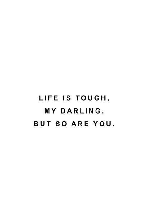 Life Is Though But So Are You Quote, Darling Quotes Aesthetic, Life Is Tough My Darling But So Are You, Life Is Tough But So Are You, Mini Quotes Aesthetic, White Aesthetic Quotes, Quotes White Background, Mini Quotes, Tough Aesthetic