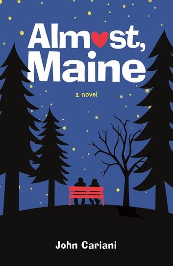 Almost Maine, Northern Maine, Holiday Romance, Dear Evan Hansen, Ya Books, First Novel, Books For Teens, A Novel, Book Print