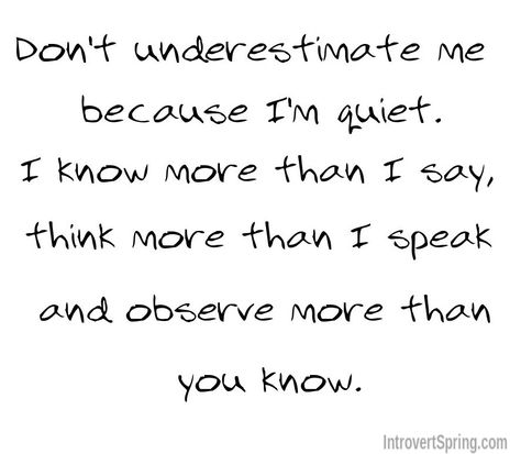 Why Introvert Listicles Represent the Power of Outliers - Introvert Spring Dont Underestimate Me, Quiet People, Introvert Quotes, Underestimate Me, Infp, The Words, Great Quotes, Beautiful Words, Mbti