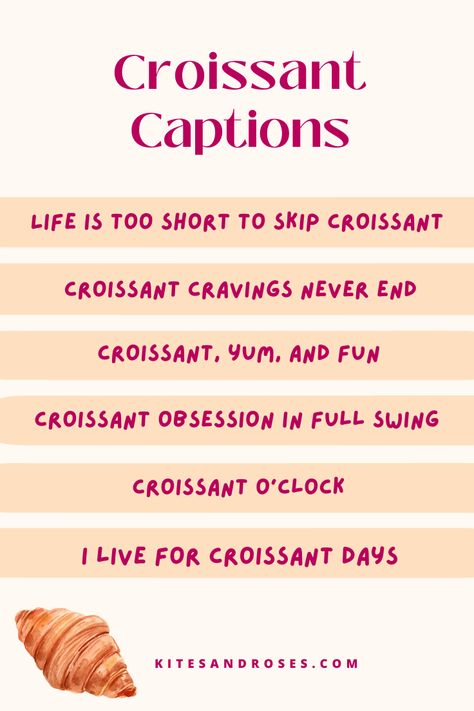 Looking for croissant captions? Here are the sayings and quotes that celebrate the deliciousness of croissants. Coffee And Croissants Quotes, Croissant Captions Instagram, Croissant Quotes, Coffee Captions Instagram, Ice Cream Quotes, Coffee Social, It Quotes, Sayings And Quotes, Tiramisu Cake