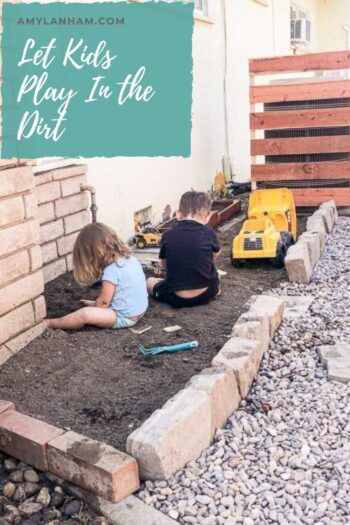 Let Kids Play in the Dirt Diy Dirt Box For Kids, Backyard Digging Area, Backyard Dirt Play Area, Dirt Pile For Kids Outdoor Play, Dirt Box For Kids Play Areas, Outdoor Dirt Play Area, Backyard Digging Area For Kids, Mud Pit Ideas Outdoor Play, Kids Dirt Play Area