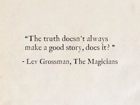 Book Quotes Powerful, The Magicians Lev Grossman, Quotes About Liberation, Powerful Quotes From Books, Character Inspiration Quotes, Quotes For Characters, Fantasy Quotes Aesthetic, Magician Quotes, Quotes About Stories