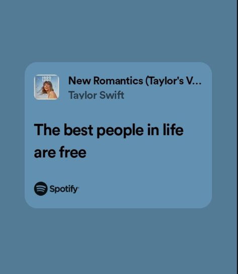 The Best People In Life Are Free Taylor, Best Friend Taylor Swift Lyrics, Taylor Swift Lyrics Friendship, Taylor Swift Best Friend Lyrics, Lyrics About Friendship, 1989 Quotes, Taylor Swift Captions, 1989 Lyrics, Hard Launch