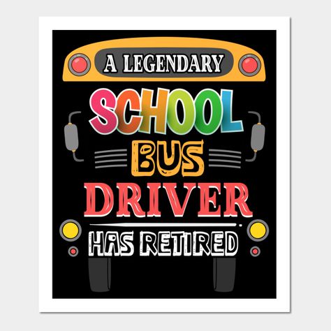 Bus Driver Retirement Party Ideas, School Bus Driver Retirement Party Ideas, Bus Driver Quotes Humor, Bus Driver Retirement Gift, Bus Driver Shirt Ideas, Bus Driver Sayings, Bus Driver Sublimation Designs, Retirement Party Ideas, Retirement Quotes