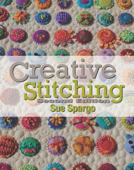 Sue+Spargo+says:+"Creative+Stitching+is+based+on+my+years+of+experience+teaching+thousands+of+students+of+all+skill+levels.+It+is+designed+to+help+you+quickly+and+easily+learn+dozens+of+stitches+that... Sue Spargo, Electric Quilt, Pin Cushions Patterns, Embroidery Book, Chickens And Roosters, Quilting Supplies, Slow Stitching, Wool Applique, Hand Embroidery Stitches