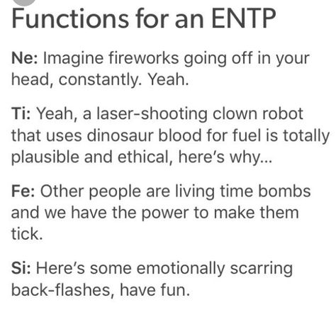 Fireworks constantly! Make it stop. Functions for an entp Entp Functions, Info And Entp, Estp Type, Mbti Bingo, Entp Cognitive Functions, Things Entp Say, Entp Memes Funny, Entp Sexuality, Entp Personality