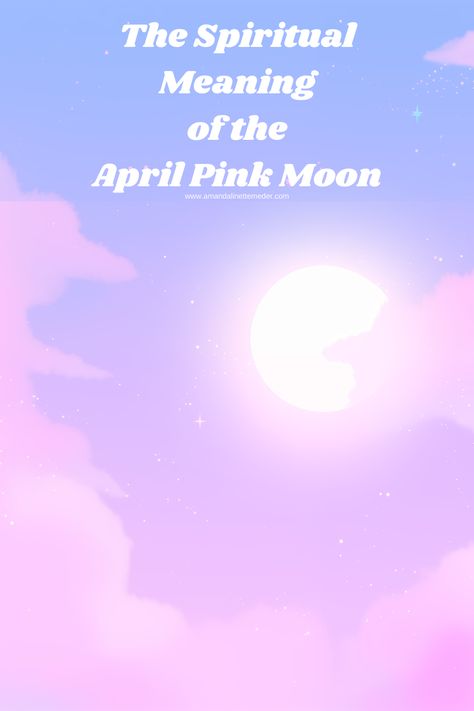 The Spiritual Meaning of the April Pink Moon — Amanda Linette Meder Pink Moon April 2024, Pink Moon Meaning, Full Moon Meaning, Full Moon In Scorpio, Moon In Scorpio, Moon Meaning, Spiritual Wallpaper, Charge Crystals, Personal Energy