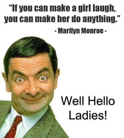 Hello Ladies! Mr Bean Quotes, Bean Quote, Mr Bean Funny, Make A Girl Laugh, Pinterest Humor, Serious Quotes, Mr Bean, Hello Ladies, Bd Comics