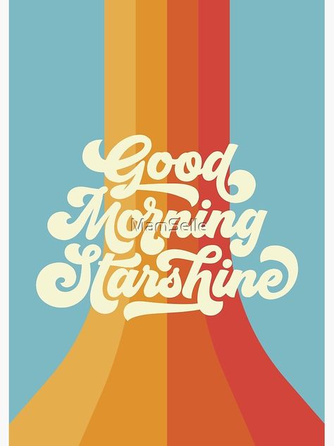 "Good Morning Starshine" Photographic Print by MamSelle | Redbubble Good Morning Starshine, Breakfast Meeting, No Rain No Flowers, No Rain, Wall Art Ideas, Digital Gifts, Wall Gallery, Digital Gift Card, Pen Art