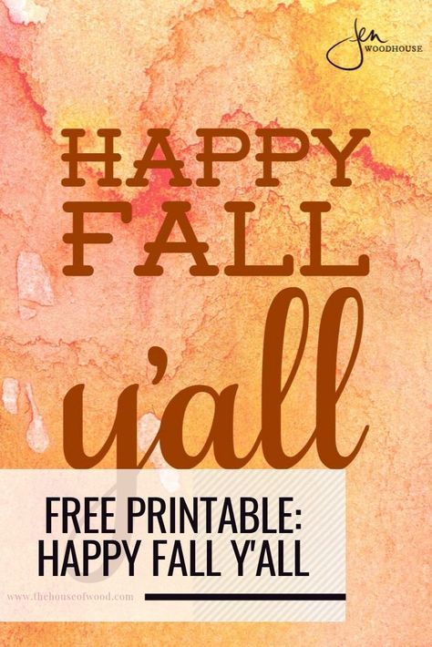 Fall is upon us! Click here to download your Happy Fall, Y'all free printable. #jenwoodhouse #houseofwood #freeprintable #freeprint #fallprint #falldecor #happyfall Happy Fall Yall Printable, Jen Woodhouse, Happy Fall Yall, Fall Yall, Fall Projects, Happy Fall Y'all, Fall Prints, Free Prints, All Poster