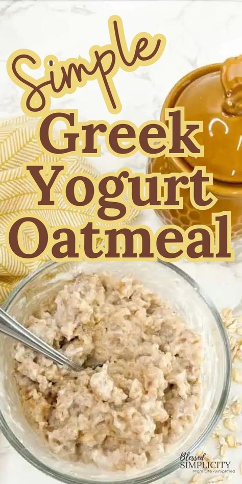 Oatmeal And Greek Yogurt Recipes, Oats And Greek Yogurt Recipes, Breakfast Ideas Greek Yogurt, Greek Yogurt Breakfast Recipes, Healthy Breakfast Greek Yogurt, Oatmeal With Greek Yogurt, Oatmeal Yogurt Breakfast, Oatmeal With Yogurt, Greek Yogurt Recipes Breakfast