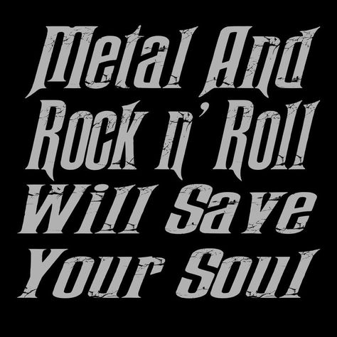 Heavy Metal Quote, Classic Rock Lyrics, Metal Quotes, Mel Core, Strange Wallpaper, Arte Heavy Metal, Metal Quote, Rock N Roll Aesthetic, Rock Quotes