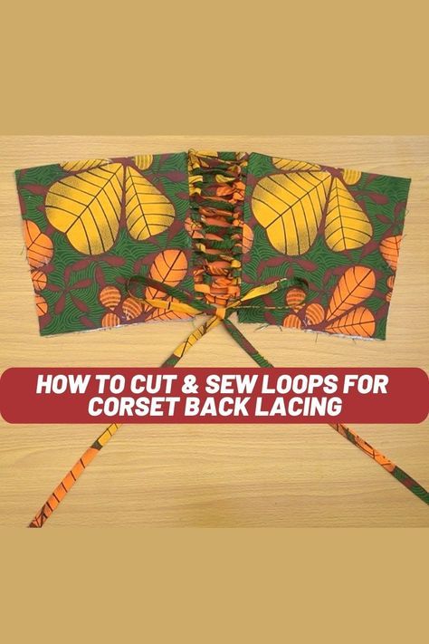 How to Cut & Sew Loops For Corset Back Lacing Lacing Back Of Dress, Types Of Material Fabrics, How To Cut Corset, Corset Back, Corset Lace, Corset Belt, Ankara Style, Classy Style, Lace Corset