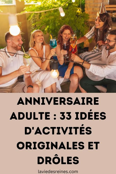 Anniversaire adulte : 33 Idées d'activités originales et drôles Escape Game, Birthday Theme, Fun Games, Garden Party, Girl Birthday, Birthday