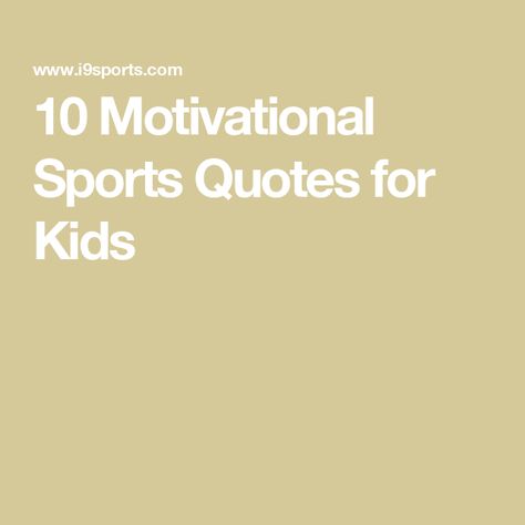 10 Motivational Sports Quotes for Kids Parents Of Athletes Quotes, Motivational Sports Quotes Mindset, Sports Quotes For Kids, Youth Sports Quotes, Sports Quotes Motivational Inspirational, Sports Inspirational Quotes, Athlete Quotes Mindset, Inspirational Quotes For Athletes, Short Sports Quotes