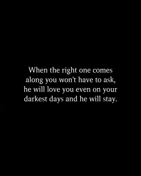 He Loved Me At My Darkest, If He Won’t Someone Else Will Quote, Love You At Your Darkest Quotes, When The Right One Comes Along, When He Blocks You, Darkest Days Quotes, Give Him 3 Days, Finding Someone Quotes, Feeling Beautiful Quotes