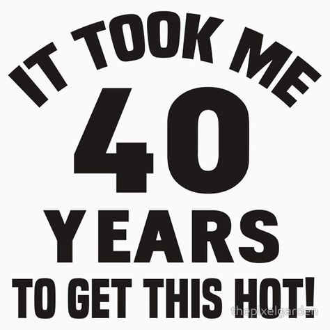 Shorty Turns 40, Turning 40 Humor, 40th Birthday Humor, 40 Th Birthday, Funny 40th Birthday Quotes, 40th Birthday Celebration Ideas, 40th Birthday Ideas, 40th Birthday Themes, Husband 40th Birthday