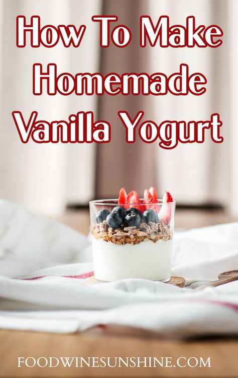 How To Make Vanilla Yogurt, Homemade Vanilla Yogurt Recipes, Homemade Yoghurt Recipe, Yogurt Recipes Homemade, Homemade Vanilla Yogurt, Vanilla Yogurt Recipes, Homemade Yogurt Recipes, Diy Yogurt, Zucchini Cakes Recipe