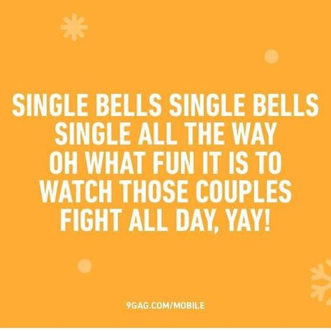 Single Bells, single bells, single all the way. Funny Merry Christmas Memes, Funny Romance, Single Quotes Funny, Single Humor, Laughter Quotes, Crazy Facts, Holiday Quotes, Single Quotes, Minions Quotes