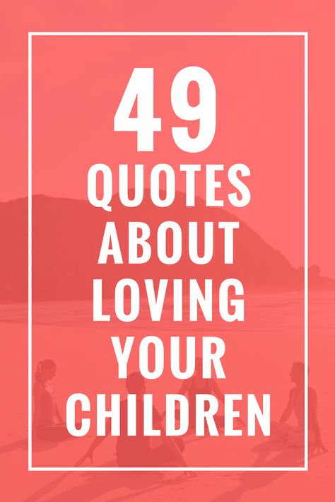 49  Quotes About Loving Your Children Son Lyrics Quotes, My Son Growing Up Quotes, Sons Growing Up Quotes, Mom And Son Quotes Growing Up, Son Growing Up Quotes Mom, Quotes About Sons Growing Up, Quote About Son Growing Up, Songs About Sons, Son Growing Up Quotes