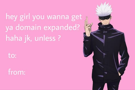 Gojo Valentines Cards, Gojo Valentine, Jujutsu Kaisen Valentine, Jjk Valentine Cards, Jjk Valentines, Valentine X Spelldown, Anime Valentines Cards, Weird Pick Up Lines, Silly Valentines Cards