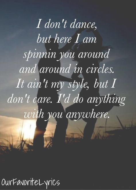 "I Don't Dance" ♥ Lee Brice Inspirational Song Quotes, Country Love Quotes Lyrics, Country Love Lyrics, Inspirational Country Lyrics, Country Love Songs Lyrics, I Dont Dance Lee Brice Lyrics, Romantic Love Poems, Country Lyrics Quotes, Lee Brice