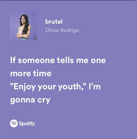 Olivia Rodrigo Brutal, Olivia Song, Quotes On Twitter, Olivia Lyrics, Songs That Describe Me, Iconic Quotes, Meaningful Lyrics, Song Lyric Quotes, Spotify Lyrics