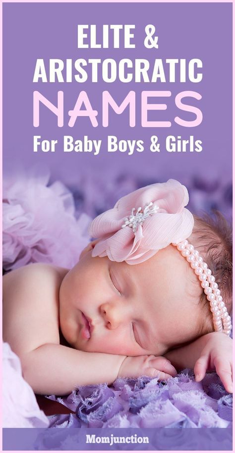 Top 20 Elite And Aristocratic #Names For Baby #Boys And #Girls : MomJunction has come up with a collection of aristocratic names that includes a wide choice right from royal names to characters in classic literature. Baby Names Short, Royal Names, Baby Names Scottish, Baby Name Generator, French Baby Names, Names Girl, Baby Name List, Baby Names And Meanings