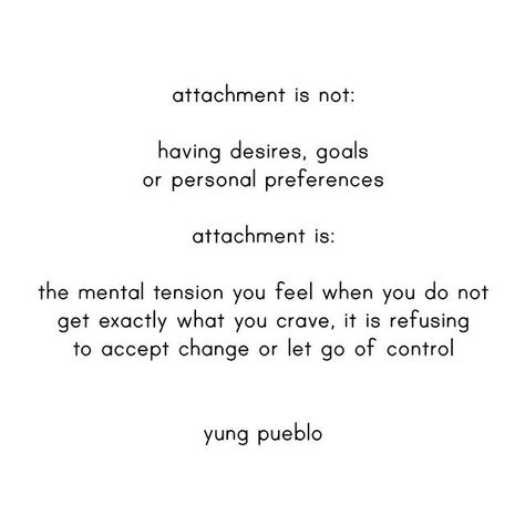 Attachment Quotes Feelings People, How To Let Go Of Attachment, Attachment Quotes, Yung Pueblo, Attachment Theory, Inner Work, Integrative Health, Inner Healing, The Unexpected