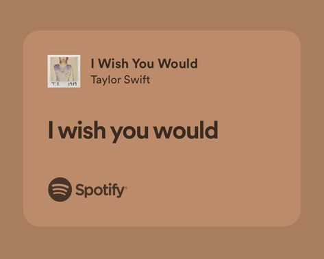 I Wish You Would Taylor Swift Lyrics, I Wish You Would Taylor Swift, Famous Lyrics Quotes, Taylor Swift Songs Lyrics, Famous Lyrics, Taylor Swift Song Lyrics, Taylor Songs, I Wish You Would, Steve Harrington