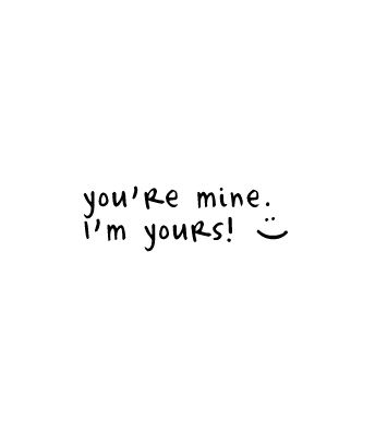 You're mine. I'm yours :) I'm Yours And You're Mine, Love Me Love Me Say That You Love Me, I’m Yours Quotes, I’m All Yours, You Are Mine, You’re Mine, Baby Im Yours, Your Mine, We Belong Together