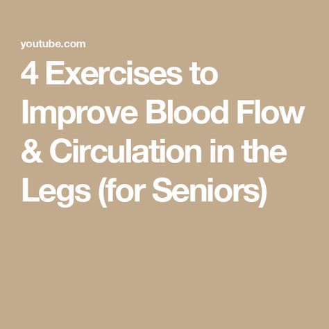 4 Exercises to Improve Blood Flow & Circulation in the Legs (for Seniors) Improve Leg Circulation, Blood Circulation Remedies, Foot Massage Techniques, Leg Circulation, Turmeric Vitamins, Poor Circulation, Best Health, Natural Pain Relief, Massage Techniques