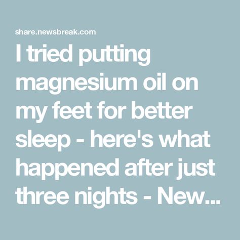 I tried putting magnesium oil on my feet for better sleep - here's what happened after just three nights - NewsBreak Magnesium Oil Benefits, Magnesium Flakes, Sleeping Issues, Knee Strengthening Exercises, How To Strengthen Knees, Low Magnesium, Magnesium Spray, How To Store Potatoes, Magnesium Benefits