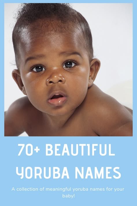 70+ TRENDING & MEANINGFUL YORUBA NAMES FOR 2019 Nigerian Names, Yoruba Food, Yoruba Names, Name Of Baby Boy, British Names, African Baby Names, Muslim Baby Names, African Babies