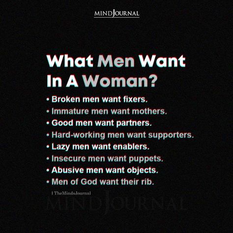 What Do Men Want In A Woman Men Will Use You Quotes, Feeling In The Way Quotes, Man Controlling Woman Quotes, What Man Wants, Man Feelings Quotes, Men In My Dms Quotes, Looking For A Good Man Quotes, About Men Quotes, Men Women Quotes