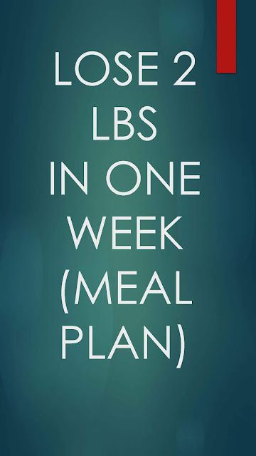 Lose Five Pounds In Two Weeks, 3 Hour Diet Meal Plan, Lose 5 Pounds In A Week Meal Plan, Lose 15 Lbs In A Month, Lose 2 Lbs A Week, Meal Plan Women, Metabolic Confusion, 1 Week Diet, Two Week Diet