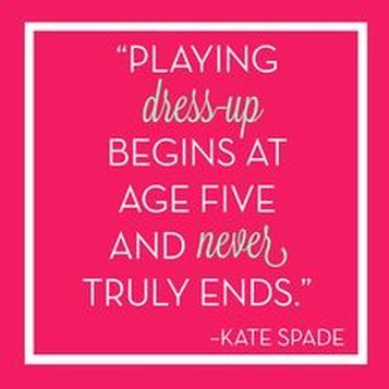 Fashionable Words of Wisdom Fashion Quotes Pink, Kate Spade Quotes, Quotes Pink, Children Quotes, Kate Spade Style, Children Fashion, Fashion Quotes, Playing Dress Up, Well Dressed