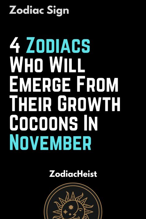 4 Zodiacs Who Will Emerge From Their Growth Cocoons In November November Zodiac, November Horoscope, Scorpio Capricorn, Libra Virgo, Capricorn Facts, Quotes Education, Astrology Horoscopes, Aries Facts, Virgo Sagittarius