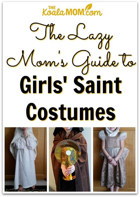 The Lazy Mom's Guide to Girls' Saint Costumes • The Koala Mom Christian Martyrs, Diy Girls Costumes, Mary Costume, Diy Costumes Kids Boys, Saint Costume, Catholic Kids Activities, Catholic Feast Days, Saints For Kids, Eve Costume