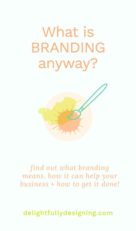 What is Branding anyway? | Delightfully Designing Pretty Color Palette, What Is Branding, Low Cost Business, Brand Kits, Business 101, Trendy Fonts, Brand Creation, Branding Tips, Branding Ideas